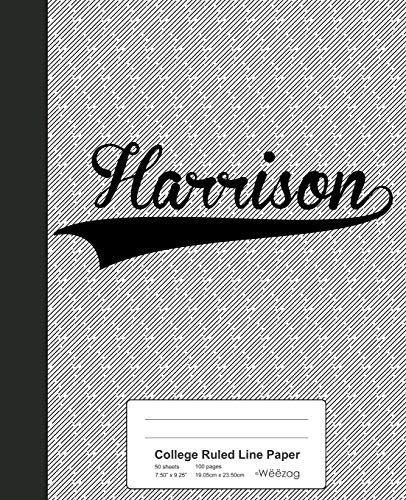 College Ruled Line Paper: Harrison Notebook (Weezag College Ruled Line Paper Notebook) - 9781082289248