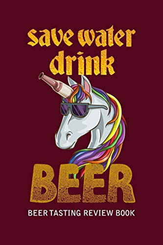 Beer Tasting Review Book: Save Water Drink Beer - 9781082465048