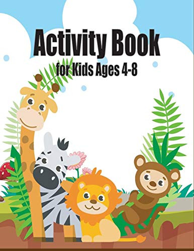Activity Book For Kids Ages 4-8: Preschool Color And Activity Books,Fun Kid Workbook Game For Learning, Coloring, Dot To Dot, Mazes, Find The Differences - 9781082702716