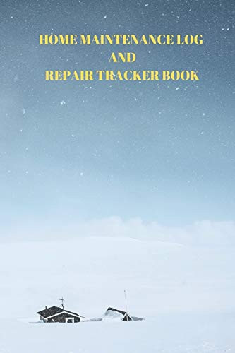 Home Maintenance Log And Repair Tracker Book: 110 Pages Of 6 X 9 Inch Handy Home Mainentance And Repair Record - 9781088935507