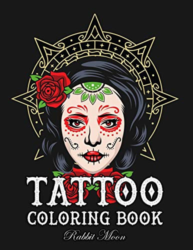 Tattoo Coloring Book: An Adult Coloring Book With Awesome, Sexy, And Relaxing Tattoo Designs For Men And Women (Tattoo Coloring Books) - 9781089684510