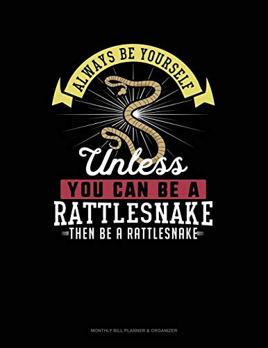 Always Be Yourself Unless You Can Be A Rattlesnake Then Be A Rattlesnake: 6 Columns Columnar Pad - 9781090778857