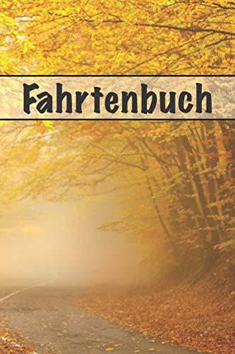 Fahrtenbuch: Zur Dokumentation Privater Und Beruflicher Fahrten (German Edition) - 9781091810914