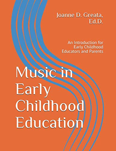 Music In Early Childhood Education: An Introduction For Early Childhood Educators And Parents