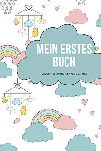 Mein Erstes Buch Geschrieben Und Gemalt Von Mir: Das Schreibbuch Für Kinder Mit Platz Für Die Eigene Zeichnung Dazu (German Edition) - 9781099094675