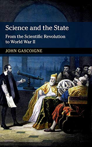 Science And The State: From The Scientific Revolution To World War Ii (New Approaches To The History Of Science And Medicine) - 9781107155671