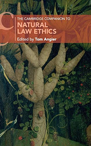 The Cambridge Companion To Natural Law Ethics (Cambridge Companions To Philosophy) - 9781108422635