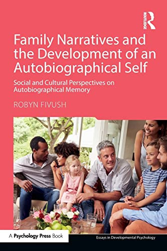 Family Narratives And The Development Of An Autobiographical Self: Social And Cultural Perspectives On Autobiographical Memory (Essays In Developmental Psychology) - 9781138037243