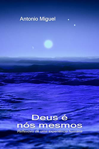 Deus É Nós Mesmos: Reflexões (Portuguese Edition) - 9781329596887