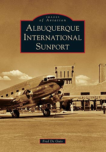 Albuquerque International Sunport (Images Of Aviation) - 9781467103510