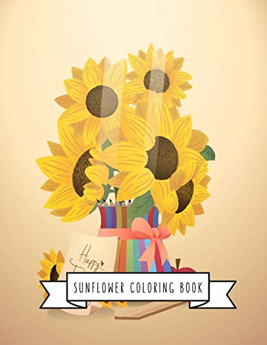 Sunflower Coloring Book: Sunflower Gifts for Kids 4-8, Girls or Adult Relaxation | Stress Relief Turkey lover Birthday Coloring Book Made in USA