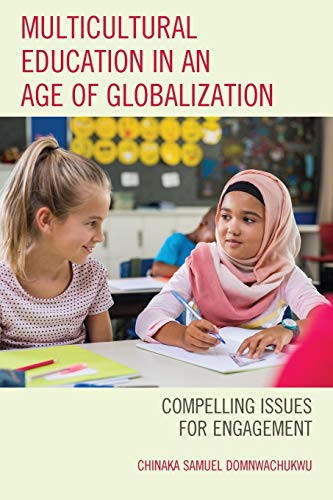 Multicultural Education In An Age Of Globalization: Compelling Issues For Engagement - 9781475818871