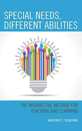 Special Needs, Different Abilities: The Interactive Method For Teaching And Learning - 9781475849936