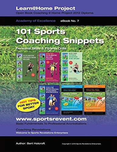Book 7: 101 Sports Coaching Snippets: Personal Skills And Fitness Drills (Learn @ Home Project)