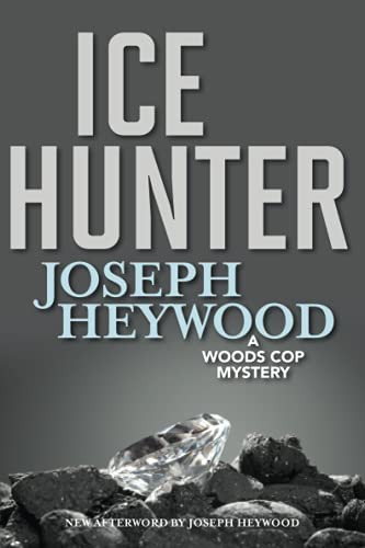 Ice Hunter: A Woods Cop Mystery, New Edition (Woods Cop Mysteries, 1)