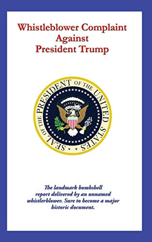 Whistleblower Complaint Against President Trump - 9781515442004