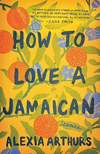 How To Love A Jamaican: Stories