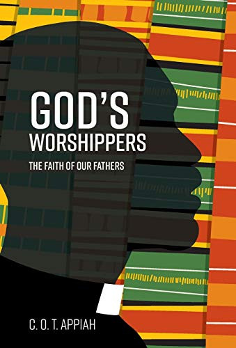 God'S Worshippers: The Faith Of Our Fathers - 9781525534645