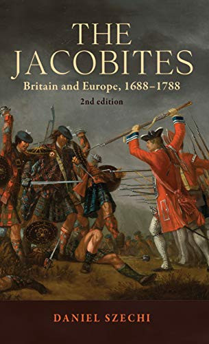 The Jacobites: Britain And Europe, 16881788 2Nd Edition - 9781526139665