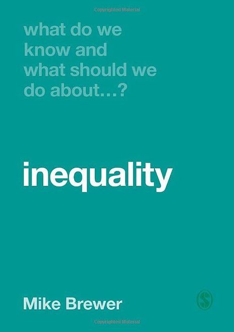 What Do We Know And What Should We Do About Inequality? - 9781526460417