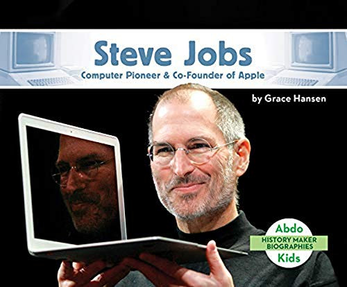 Steve Jobs: Computer Pioneer & Co-Founder Of Apple (History Maker Biographies)