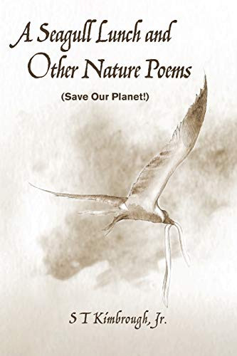 A Seagull Lunch And Other Nature Poems: (Save Our Planet!) - 9781532690662