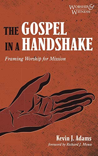 The Gospel In A Handshake (Worship And Witness)