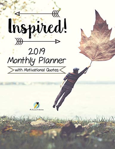 Inspired! 2019 Monthly Planner With Motivational Quotes