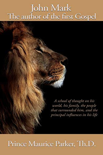 John Mark: The Author Of The First Gospel