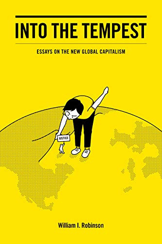 Into The Tempest: Essays On The New Global Capitalism - 9781608465460