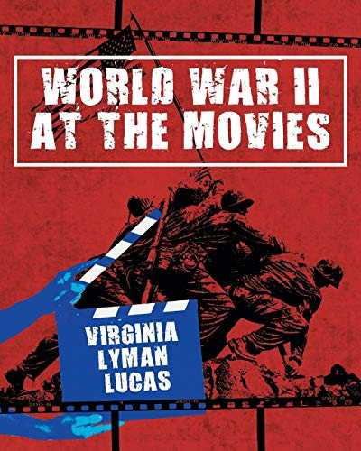 World War Ii At The Movies: Volume I - 9781643503172