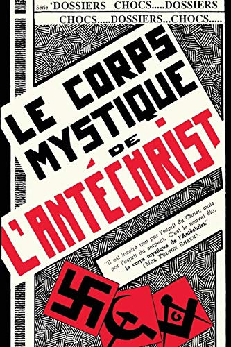 Le Corps Mystique De L'Antéchrist (French Edition)