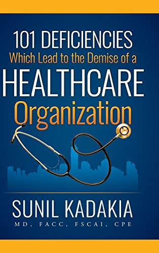 101 Deficiencies Which Lead To The Demise Of A Healthcare Organization - 9781645841890