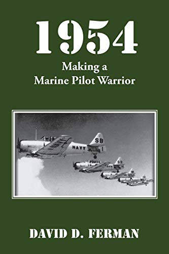 1954: Making A Marine Pilot Warrior - 9781646699728