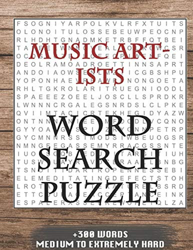Music Artists Word Search Puzzle +300 Words Medium To Extremely Hard: And Many More Other Topics, With Solutions, 8X11' 80 Pages, All Ages : Kids ... Word Search Puzzles, Seniors And Adults. - 9781650460598