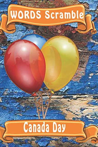Word Scramble Canada Day: Word Scramble Game Is One Of The Fun Word Search Games For Kids To Play At Your Next Cool Kids Party - 9781653001453