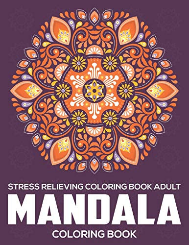 Stress Relieving Coloring Book Adult : Mandala Coloring Book: Relaxation Mandala Designs - 9781672600743