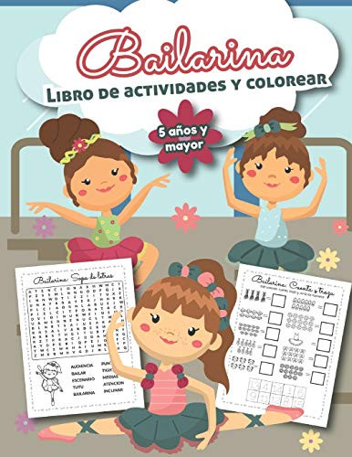 Bailarina Libro De Actividades Y Colorear 5 Años Y Mayor: Bilingual Ballet Book- En Español (Spanish Edition) - 9781674629735