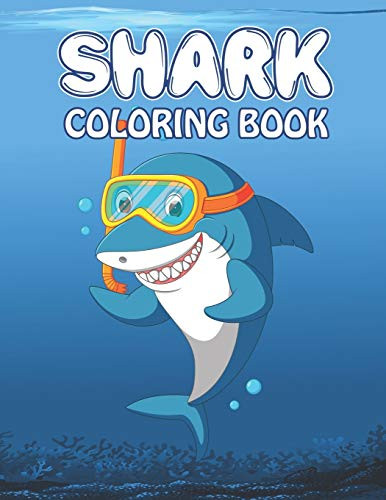 Shark Coloring Book: Cute Shark Coloring Books For Girls Boys Kids And Anyone Who Loves Baby Shark - 9781674637471