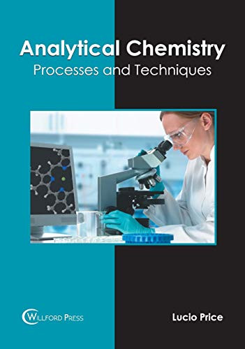 Analytical Chemistry: Processes And Techniques
