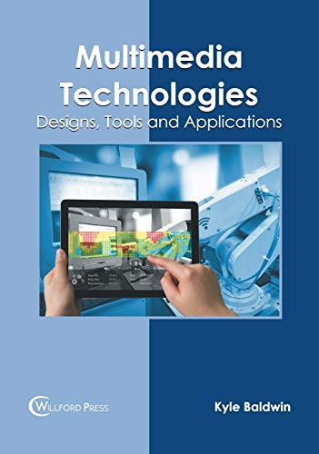 Multimedia Technologies: Designs, Tools And Applications