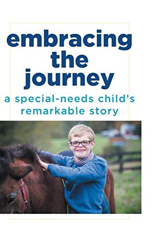 Embracing The Journey: A Special-Needs Child'S Remarkable Story - 9781684566594