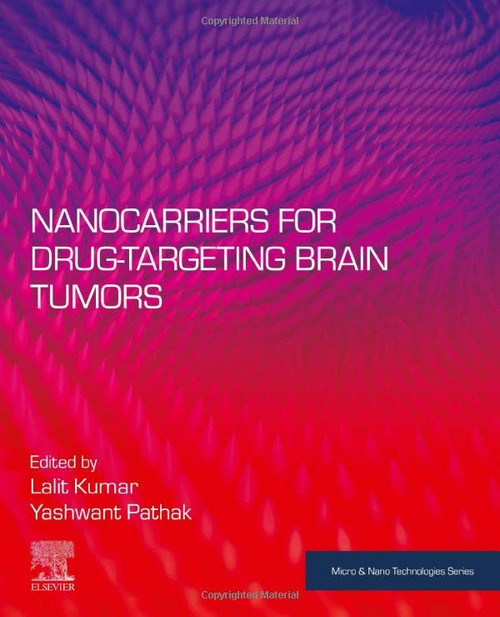 Nanocarriers For Drug-Targeting Brain Tumors (Micro And Nano Technologies)