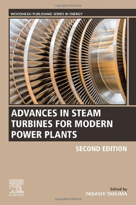 Advances In Steam Turbines For Modern Power Plants (Woodhead Publishing Series In Energy)