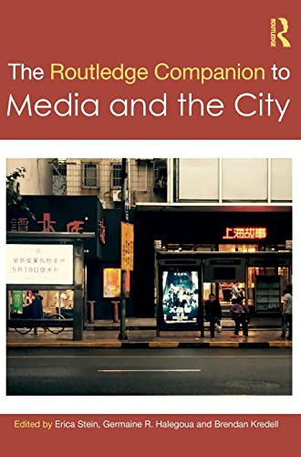 The Routledge Companion To Media And The City (Routledge Media And Cultural Studies Companions)