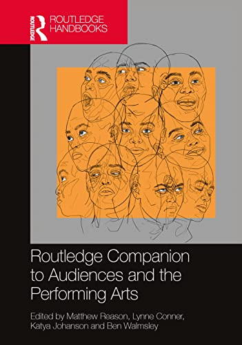 Routledge Companion To Audiences And The Performing Arts (Audience Research)