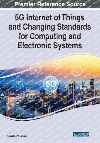 5G Internet Of Things And Changing Standards For Computing And Electronic Systems