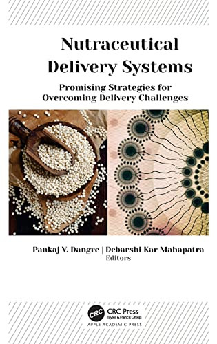 Nutraceutical Delivery Systems: Promising Strategies For Overcoming Delivery Challenges