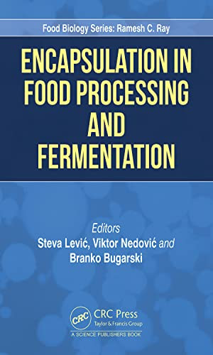 Encapsulation In Food Processing And Fermentation (Food Biology Series)