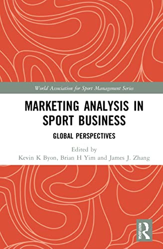 Marketing Analysis In Sport Business: Global Perspectives (World Association For Sport Management Series)